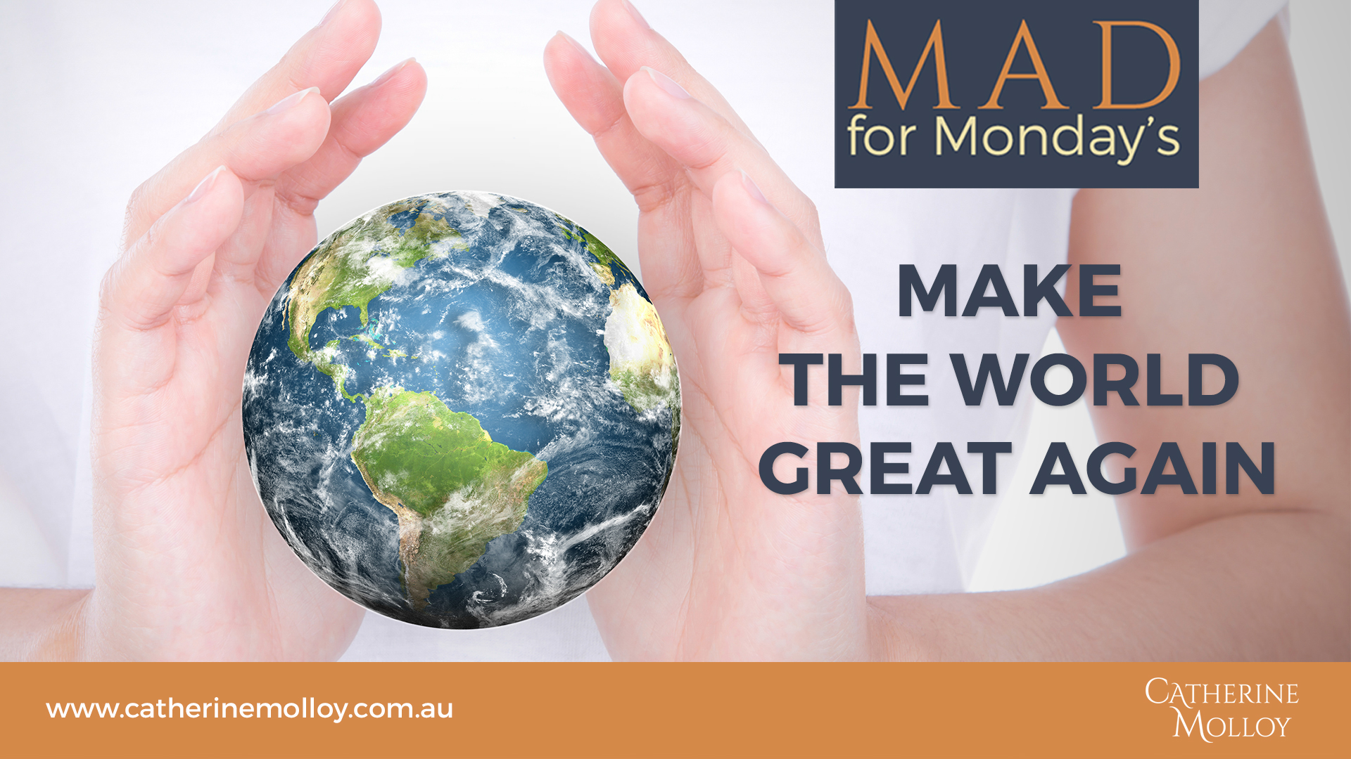 MAD for Monday’s – Make The World Great Again